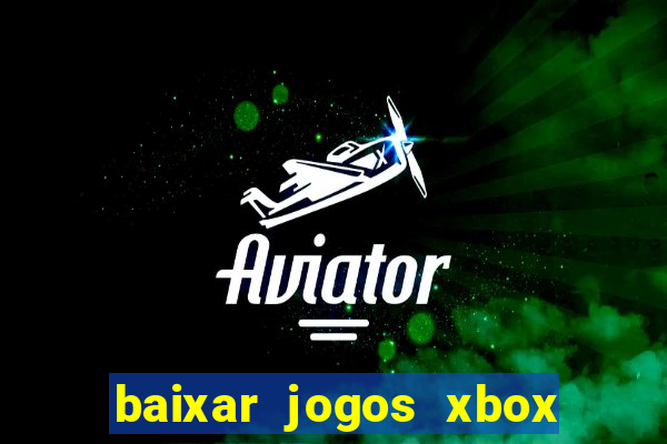 baixar jogos xbox 360 lt